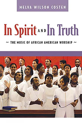 Imagen de archivo de In Spirit and in Truth: The Music of African American Worship a la venta por ThriftBooks-Atlanta