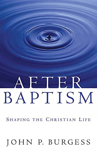 Beispielbild fr After Baptism : Shaping the Christian Life zum Verkauf von Better World Books