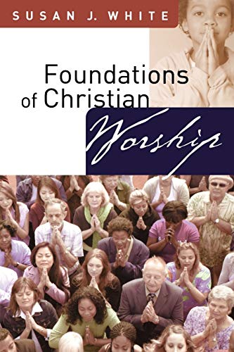 Imagen de archivo de Foundations of Christian Worship a la venta por SecondSale
