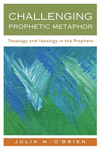 9780664229641: Challenging Prophetic Metaphor: Theology and Ideology in the Prophets