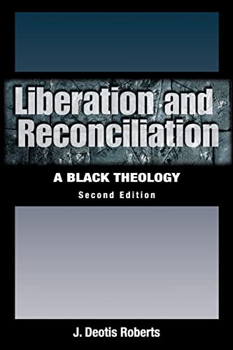 Beispielbild fr Liberation And Reconciliation: A Black Theology, Second Edition zum Verkauf von SecondSale