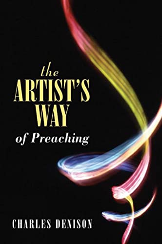 Beispielbild fr The Artist's Way of Preaching zum Verkauf von Better World Books