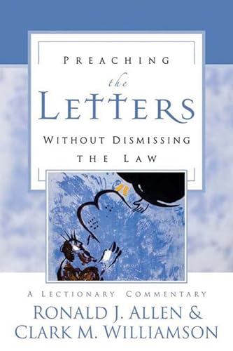 9780664230012: Preaching the Letters without Dismissing the Law: A Lectionary Commentary