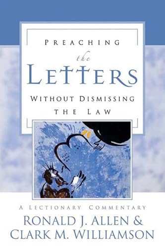 Imagen de archivo de Preaching the Letters without Dismissing the Law: A Lectionary Commentary a la venta por Goodwill