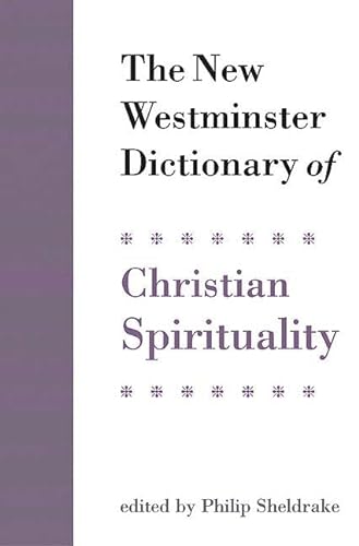 9780664230036: The New Westminster Dictionary of Christian Spirituality