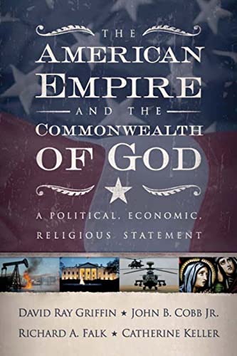 Beispielbild fr The American Empire and the Commonwealth of God : A Political, Economic, Religious Statement zum Verkauf von Better World Books