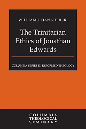 Beispielbild fr The Trinitarian Ethics of Jonathan Edwards zum Verkauf von ThriftBooks-Dallas