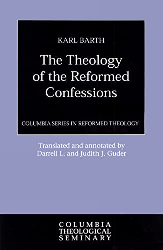 Beispielbild fr Theology of the Reformed Confessions (Columbia Series In Reformed Theology) zum Verkauf von HPB-Red