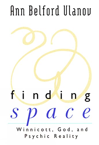 Beispielbild fr Finding Space: Winnicott, God, and Psychic Reality zum Verkauf von BombBooks