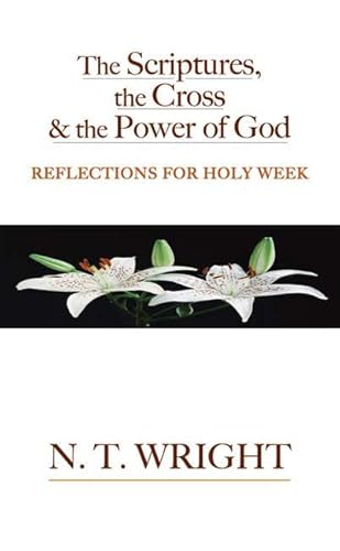 Immagine dell'editore per The Scriptures, the Cross and the Power of God Reflections for Holy Week venduto da PBShop.store US