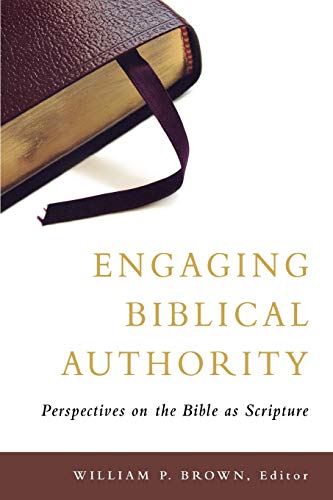 9780664230579: Engaging Biblical Authority: Perspectives on the Bible as Scripture