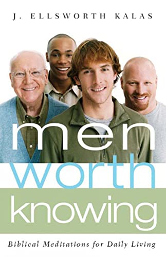 Stock image for Men Worth Knowing : Biblical Meditations for Daily Living for sale by Better World Books