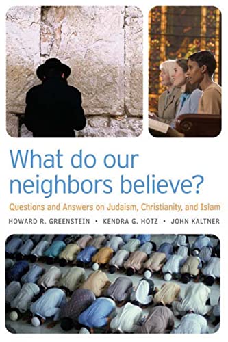 Beispielbild fr What Do Our Neighbors Believe?: Questions and Answers on Judaism, Christianity, and Islam zum Verkauf von Wonder Book