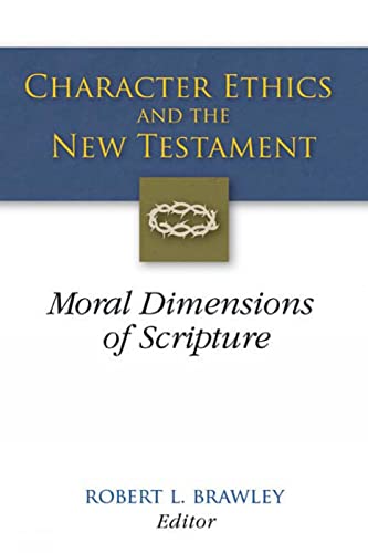 Beispielbild fr Character Ethics and the New Testament: Moral Dimensions of Scripture zum Verkauf von Windows Booksellers