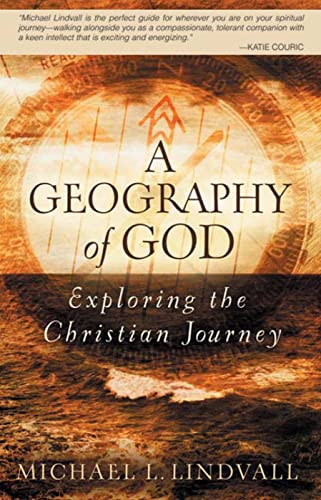 Imagen de archivo de A Geography of God: Exploring the Christian Journey a la venta por SecondSale