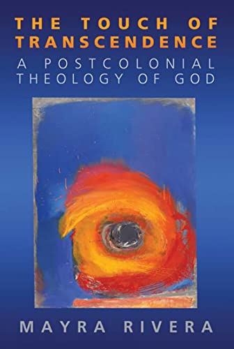 The Touch of Transcendence: A Postcolonial Theology of God
