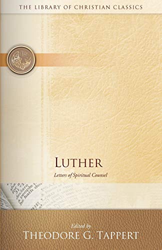 Imagen de archivo de Luther: Letters of Spiritual Counsel (The Library of Christian Classics) a la venta por Regent College Bookstore