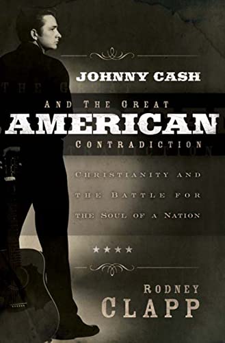 9780664230883: Johnny Cash and the Great American Contradiction: Christianity and the Battle for the Soul of a Nation