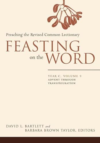 Beispielbild fr Feasting on the Word: Preaching the Revised Common Lectionary, Year C, Volume 1 zum Verkauf von Ergodebooks
