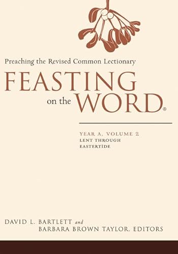 Beispielbild fr Feasting on the Word: Year A, Volume 2: Lent through Eastertide zum Verkauf von April House Books