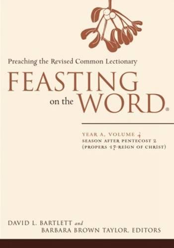 Beispielbild fr Feasting on the Word: Year A, Volume 4: Season after Pentecost 2 (Propers 17-Reign of Christ) zum Verkauf von Wonder Book