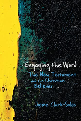 Stock image for Engaging the Word: The New Testament and the Christian Believer for sale by SecondSale