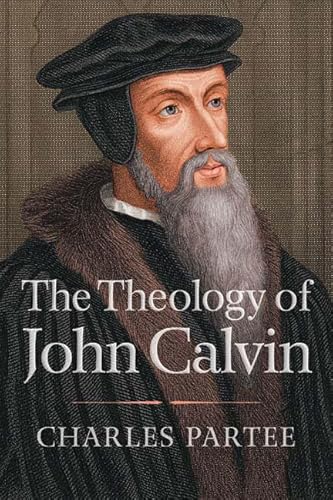 9780664231194: The Theology of John Calvin