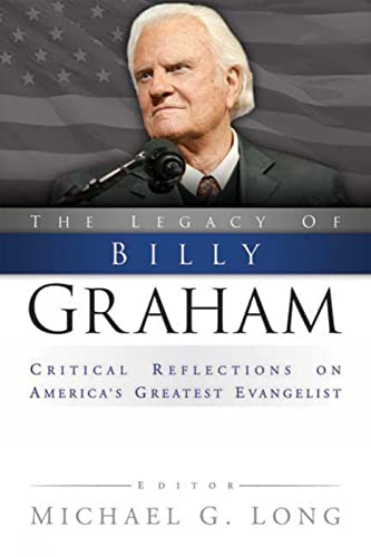 Imagen de archivo de Legacy of Billy Graham: Critical Reflections on America's Greatest Evangelist a la venta por ThriftBooks-Atlanta