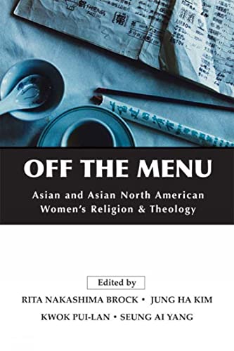 Stock image for Off the Menu: Asian and Asian North American Women's Religion and Theology for sale by Smith Family Bookstore Downtown