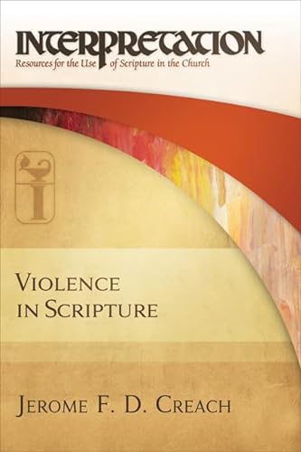 Stock image for Violence in Scripture: Interpretation: Resources for the Use of Scripture in the Church for sale by kelseyskorner