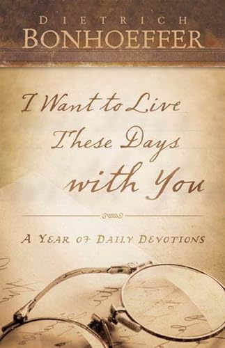 Beispielbild fr I Want to Live These Days with You: A Year of Daily Devotions zum Verkauf von Wonder Book