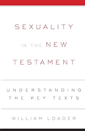 Beispielbild fr Sexuality in the New Testament: Understanding the Key Texts zum Verkauf von Windows Booksellers