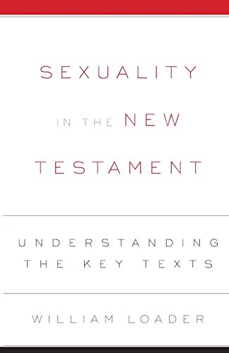 Stock image for Sexuality in the New Testament: Understanding the Key Texts for sale by Lakeside Books