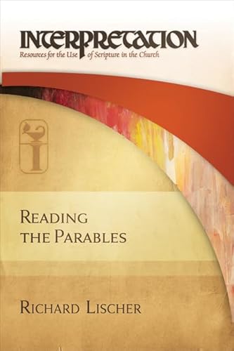 Beispielbild fr Reading the Parables [Interpretation: Resources for the Use of Scripture in the Church] zum Verkauf von Windows Booksellers