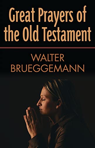 Great Prayers of the Old Testament (9780664231743) by Brueggemann, Walter