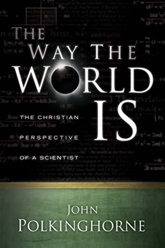 9780664232146: Way the World Is: The Christian Perspective of a Scientist (Revised)