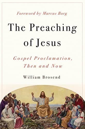 The Preaching of Jesus: Gospel Proclamation, Then and Now