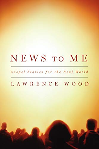 Stock image for News to Me: Gospel Stories for the Real World for sale by ThriftBooks-Dallas