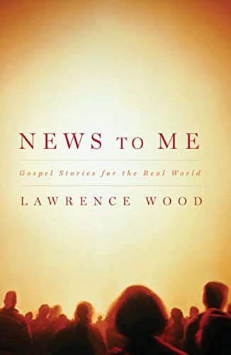 Stock image for News to Me: Gospel Stories for the Real World for sale by WorldofBooks