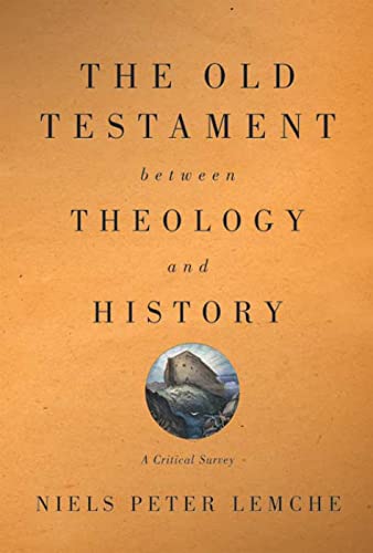 The Old Testament between Theology and History: A Critical Survey