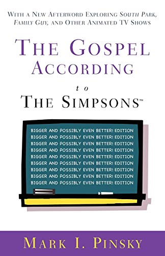 Beispielbild fr The Gospel According to the Simpsons Bigger and Possibly Even Better Edition zum Verkauf von Better World Books