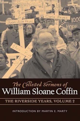 Stock image for COLLECTED SERMONS OF WILLIAM SLOANE COFFIN: Volume 2 - The Riverside Years: Years 1983?1987 for sale by HPB-Red