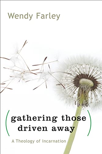 Stock image for Gathering Those Driven Away : A Theology of Incarnation for sale by Better World Books