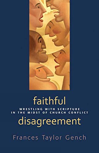 Stock image for Faithful Disagreement : Wrestling with Scripture in the Midst of Church Conflict for sale by Better World Books