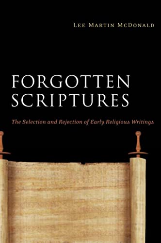 Beispielbild fr Forgotten Scriptures: The Selection and Rejection of Early Religious Writings zum Verkauf von BooksRun