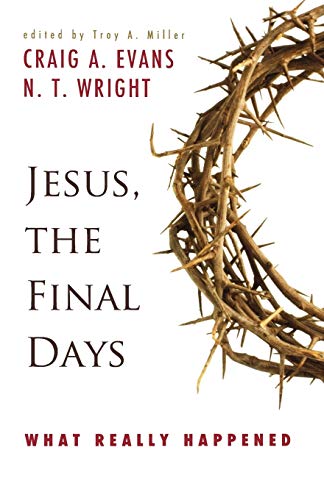 Beispielbild fr Jesus, the Final Days: What Really Happened zum Verkauf von HPB-Diamond