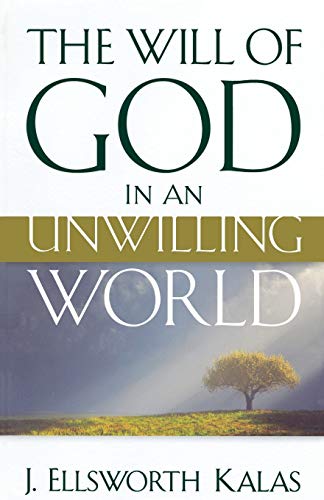 The Will of God in an Unwilling World (9780664233983) by Kalas, J. Ellsworth