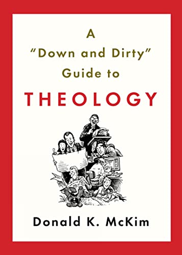 Beispielbild fr A "Down and Dirty" Guide to Theology zum Verkauf von BooksRun