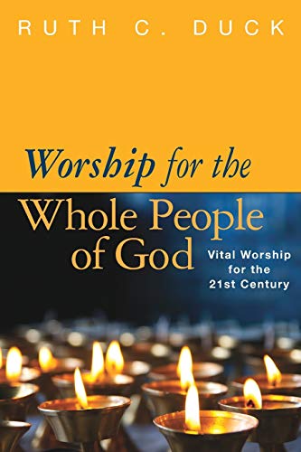 Stock image for Worship for the Whole People of God: Vital Worship for the 21st Century for sale by BooksRun