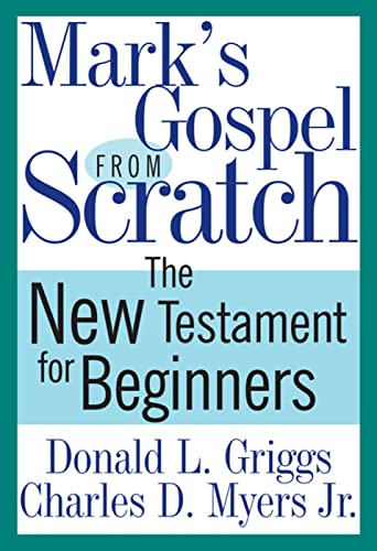 Beispielbild fr Mark's Gospel from Scratch: The New Testament for Beginners (The Bible from Scratch) zum Verkauf von Once Upon A Time Books